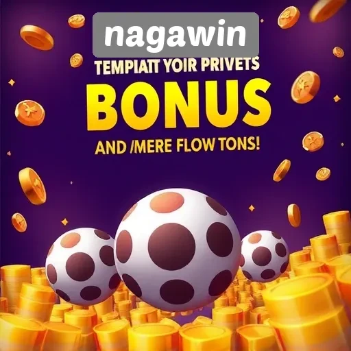 Promosi dan Bonus Menarik di Nagawin yang Perlu Diketahui